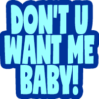 don't you want me baby huamn league