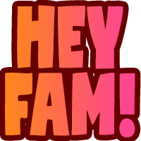 hey fam