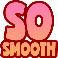 so smooth